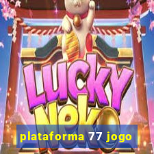 plataforma 77 jogo